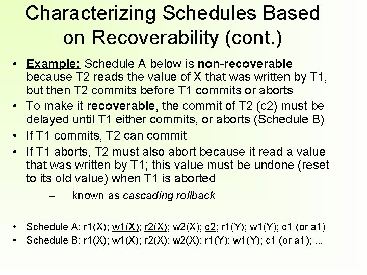 Characterizing Schedules Based on Recoverability (cont. ) • Example: Schedule A below is non-recoverable