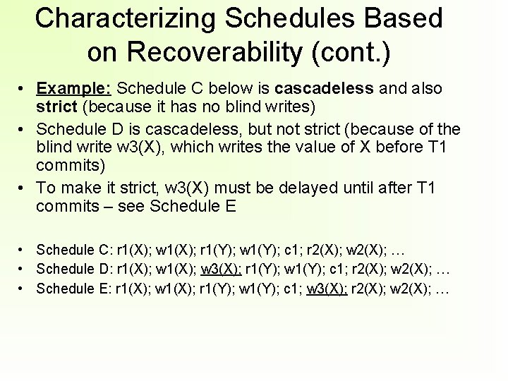 Characterizing Schedules Based on Recoverability (cont. ) • Example: Schedule C below is cascadeless