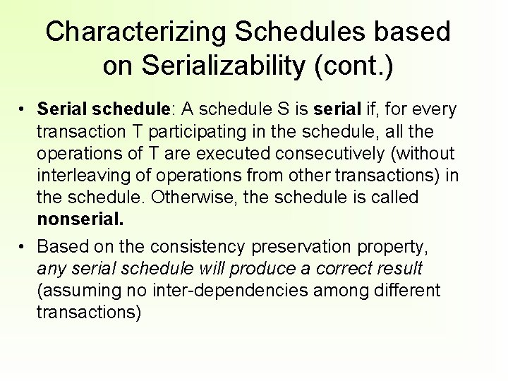 Characterizing Schedules based on Serializability (cont. ) • Serial schedule: A schedule S is