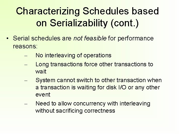 Characterizing Schedules based on Serializability (cont. ) • Serial schedules are not feasible for