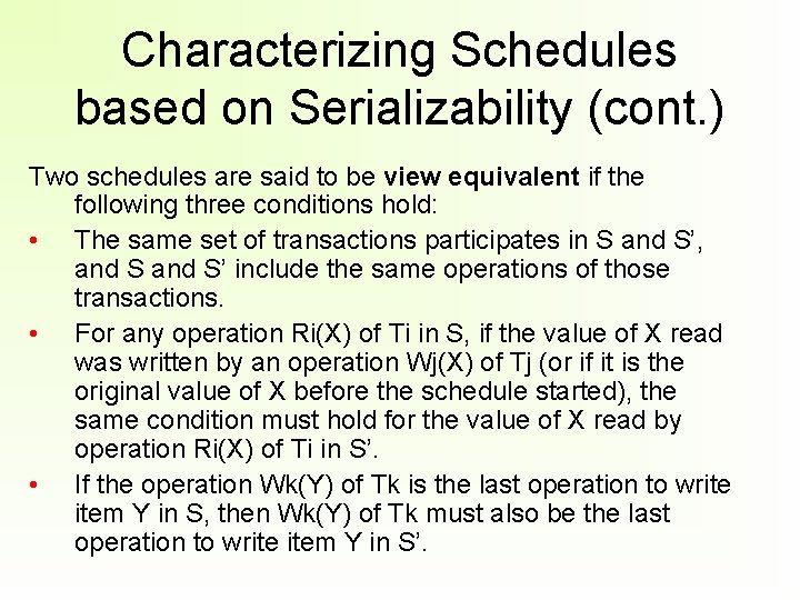 Characterizing Schedules based on Serializability (cont. ) Two schedules are said to be view