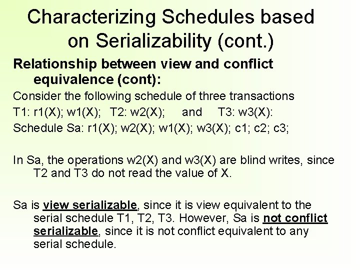 Characterizing Schedules based on Serializability (cont. ) Relationship between view and conflict equivalence (cont):