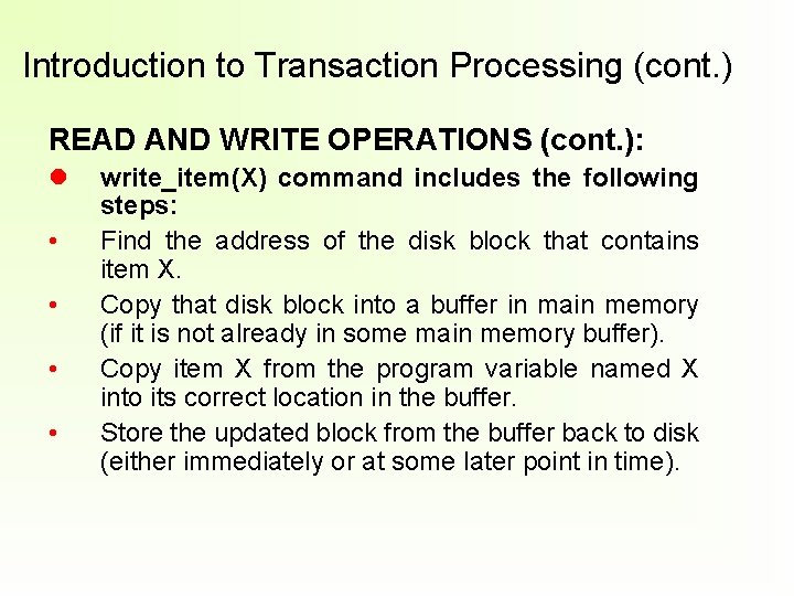 Introduction to Transaction Processing (cont. ) READ AND WRITE OPERATIONS (cont. ): • •