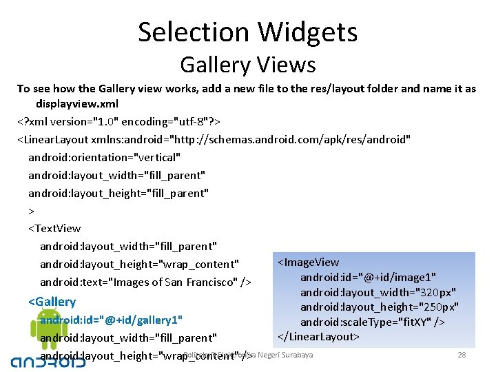 Selection Widgets Gallery Views To see how the Gallery view works, add a new