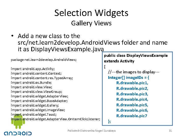 Selection Widgets Gallery Views • Add a new class to the src/net. learn 2