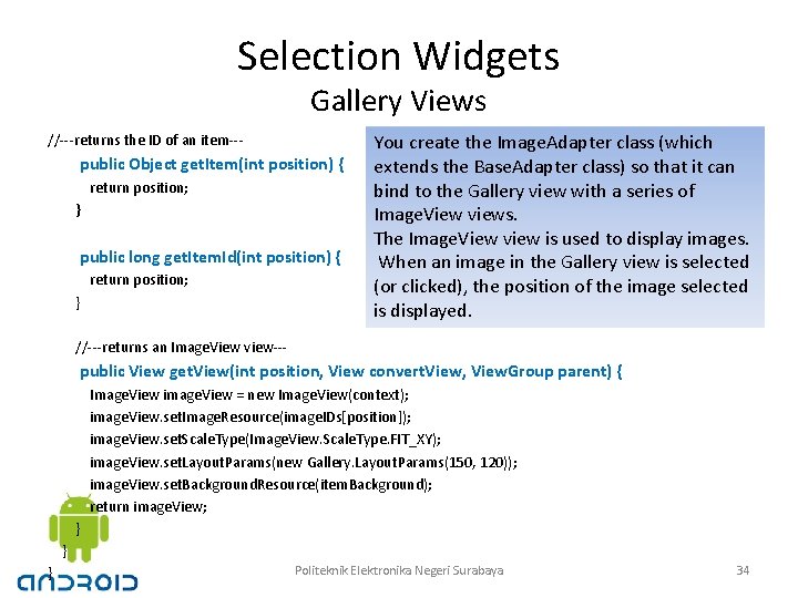 Selection Widgets Gallery Views //---returns the ID of an item--- public Object get. Item(int