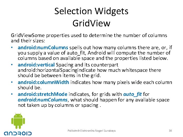 Selection Widgets Grid. View. Some properties used to determine the number of columns and