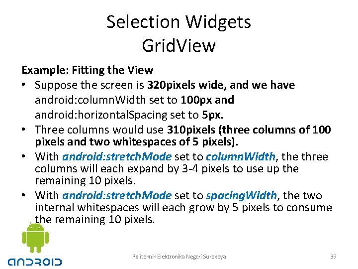 Selection Widgets Grid. View Example: Fitting the View • Suppose the screen is 320