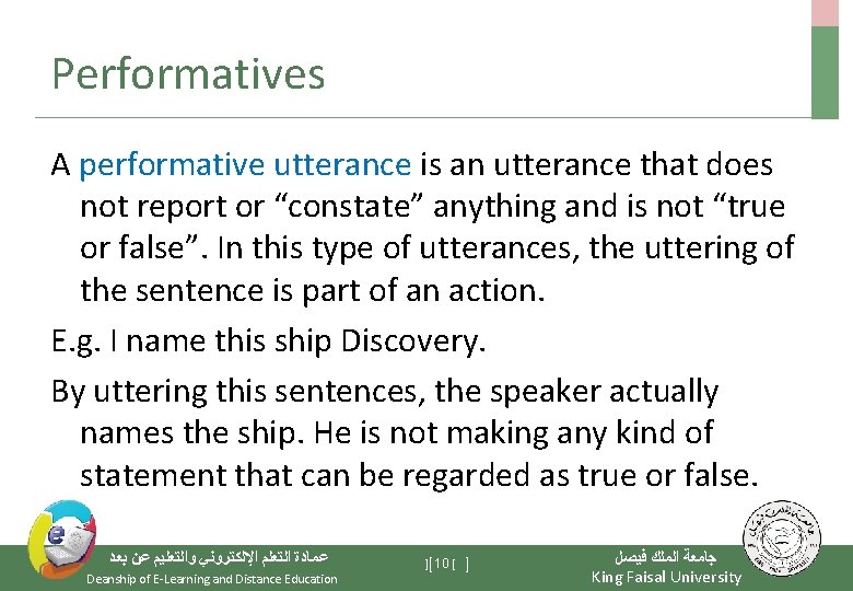 Performatives A performative utterance is an utterance that does not report or “constate” anything