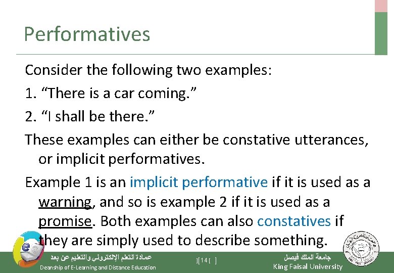 Performatives Consider the following two examples: 1. “There is a car coming. ” 2.