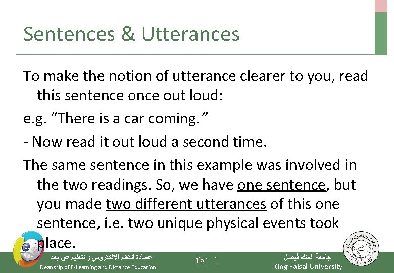 Sentences & Utterances To make the notion of utterance clearer to you, read this
