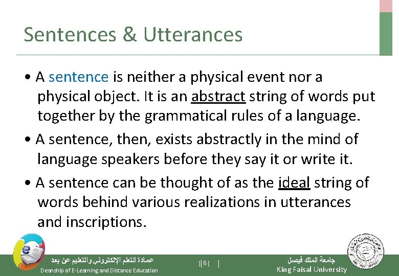 Sentences & Utterances • A sentence is neither a physical event nor a physical