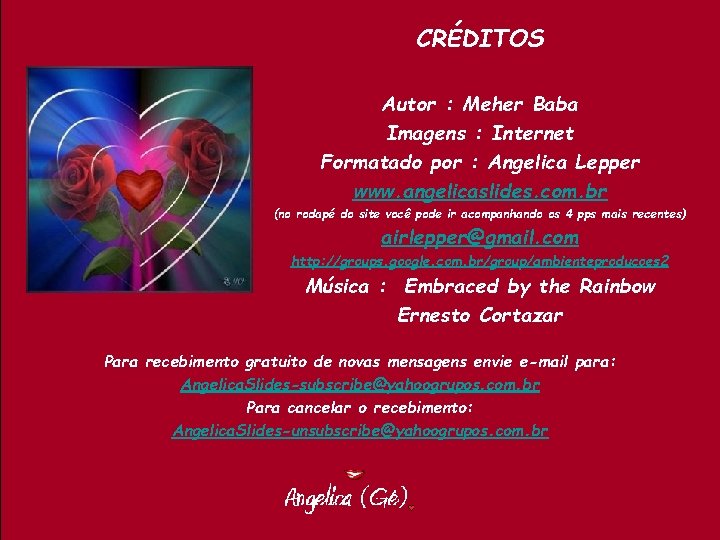 CRÉDITOS Autor : Meher Baba Imagens : Internet Formatado por : Angelica Lepper www. CRÉDITOS Autor : Meher Baba Imagens : Internet Formatado por : Angelica Lepper www.