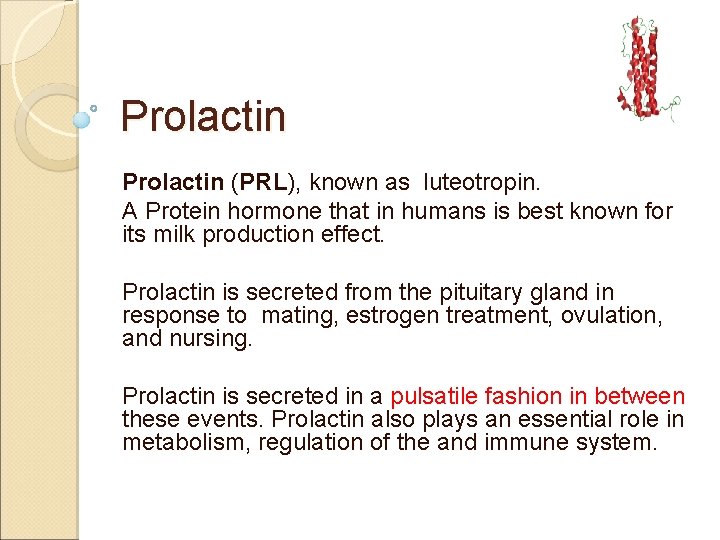 Prolactin (PRL), known as luteotropin. A Protein hormone that in humans is best known