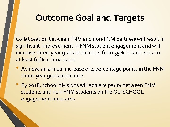 Outcome Goal and Targets Collaboration between FNM and non-FNM partners will result in significant
