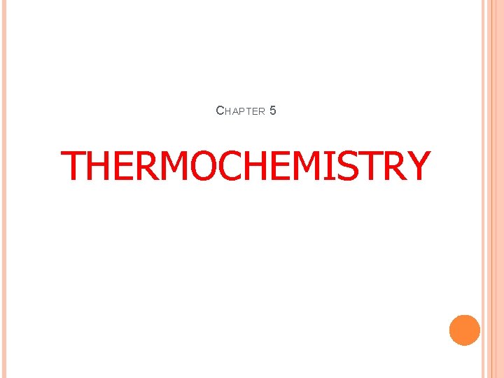 CHAPTER 5 THERMOCHEMISTRY 