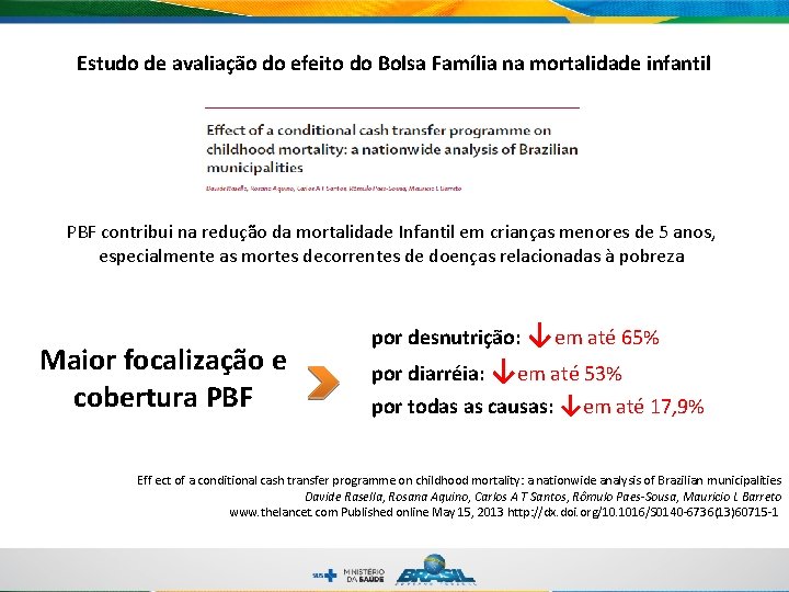 Estudo de avaliação do efeito do Bolsa Família na mortalidade infantil PBF contribui na Estudo de avaliação do efeito do Bolsa Família na mortalidade infantil PBF contribui na