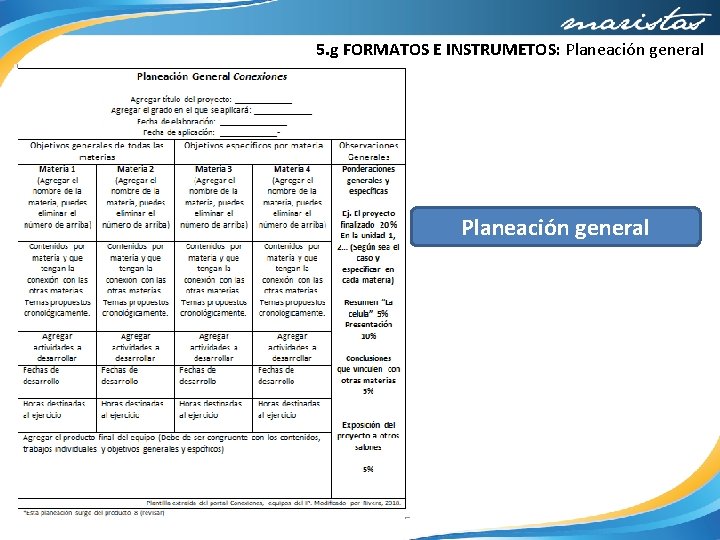 5. g FORMATOS E INSTRUMETOS: Planeación general 