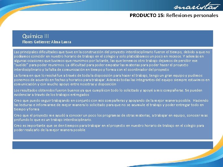 PRODUCTO 15: Reflexiones personales Química III Flores Gutierrez Alma Laura Las principales dificultades que