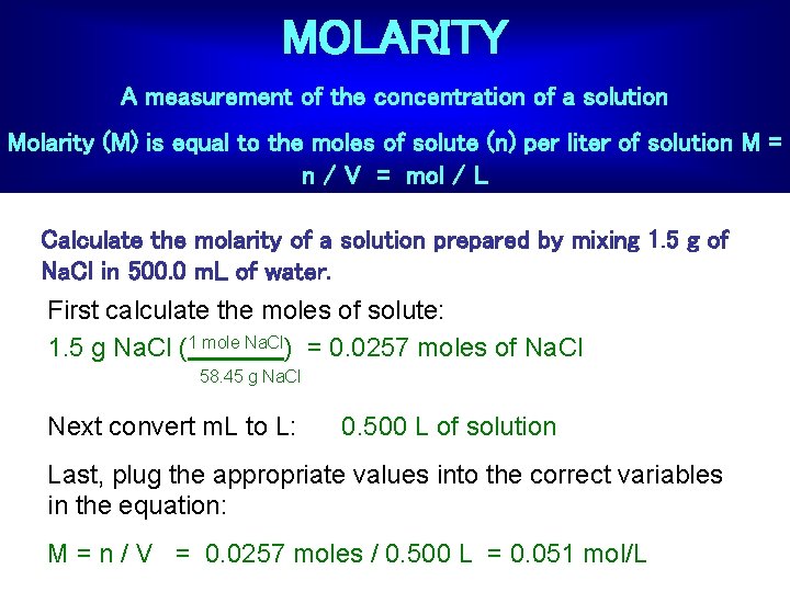 MOLARITY A measurement of the concentration of a solution Molarity (M) is equal to