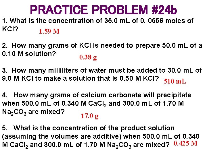 PRACTICE PROBLEM #24 b 1. What is the concentration of 35. 0 m. L