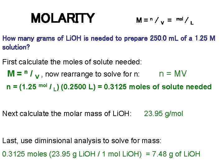 MOLARITY M=n/ V = mol / L How many grams of Li. OH is