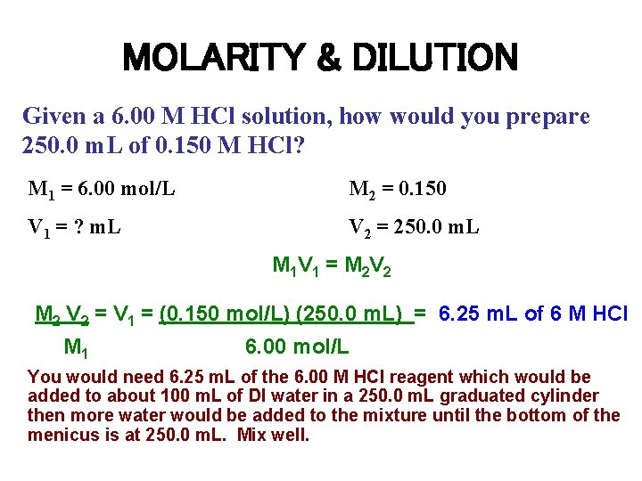 MOLARITY & DILUTION Given a 6. 00 M HCl solution, how would you prepare