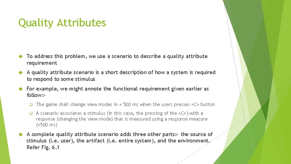 Quality Attributes To address this problem, we use a scenario to describe a quality