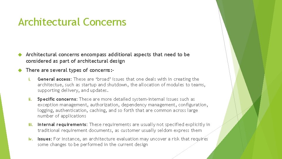 Architectural Concerns Architectural concerns encompass additional aspects that need to be considered as part