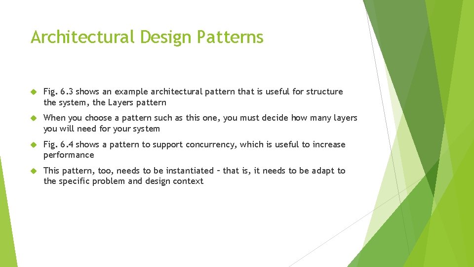 Architectural Design Patterns Fig. 6. 3 shows an example architectural pattern that is useful