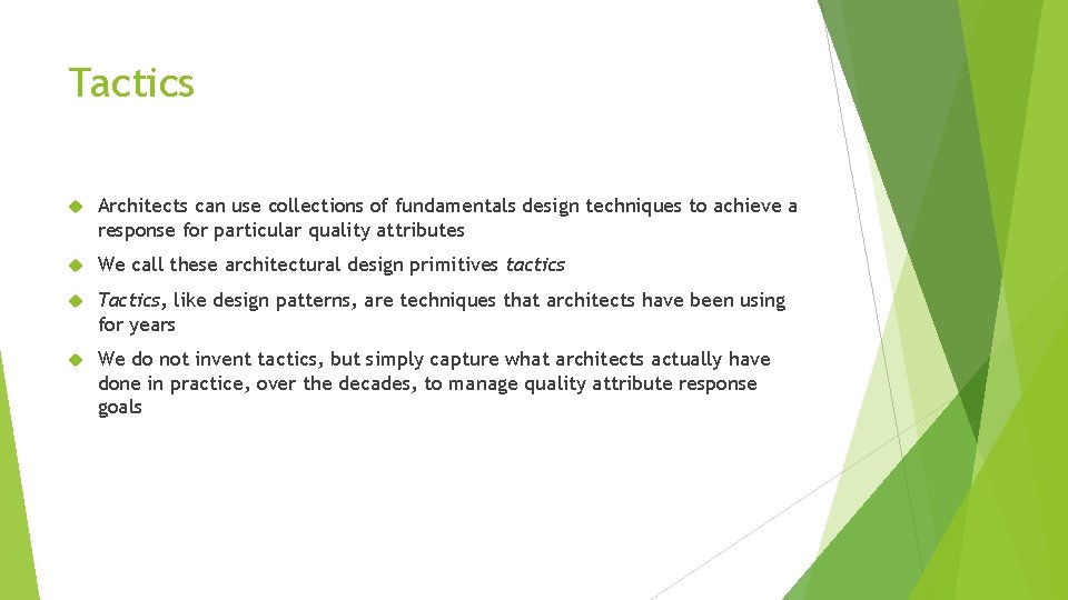 Tactics Architects can use collections of fundamentals design techniques to achieve a response for