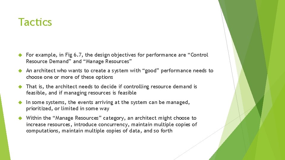 Tactics For example, in Fig 6. 7, the design objectives for performance are “Control