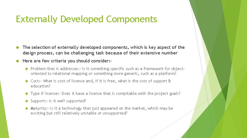 Externally Developed Components The selection of externally developed components, which is key aspect of