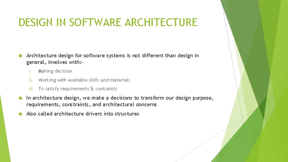 DESIGN IN SOFTWARE ARCHITECTURE Architecture design for software systems is not different than design