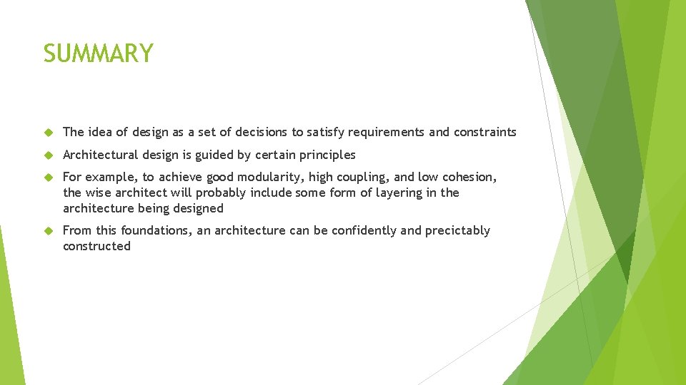 SUMMARY The idea of design as a set of decisions to satisfy requirements and