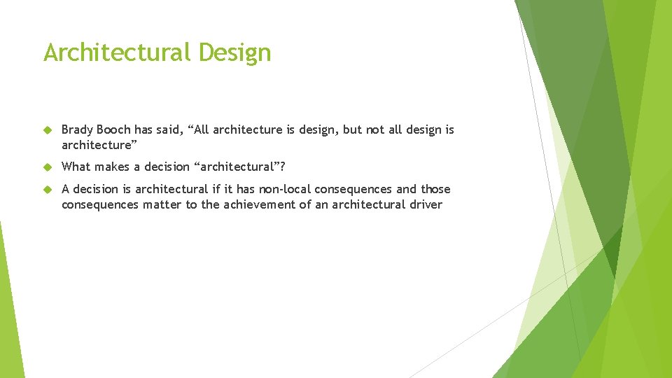 Architectural Design Brady Booch has said, “All architecture is design, but not all design