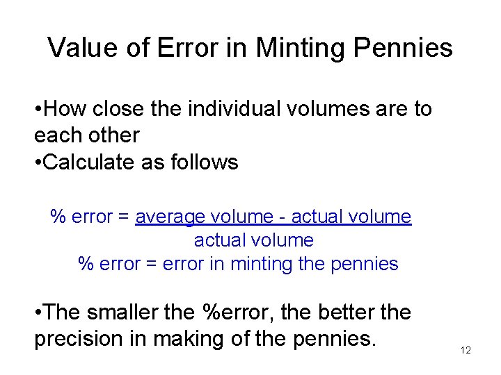 Value of Error in Minting Pennies • How close the individual volumes are to