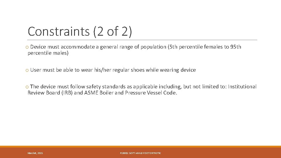 Constraints (2 of 2) o Device must accommodate a general range of population (5