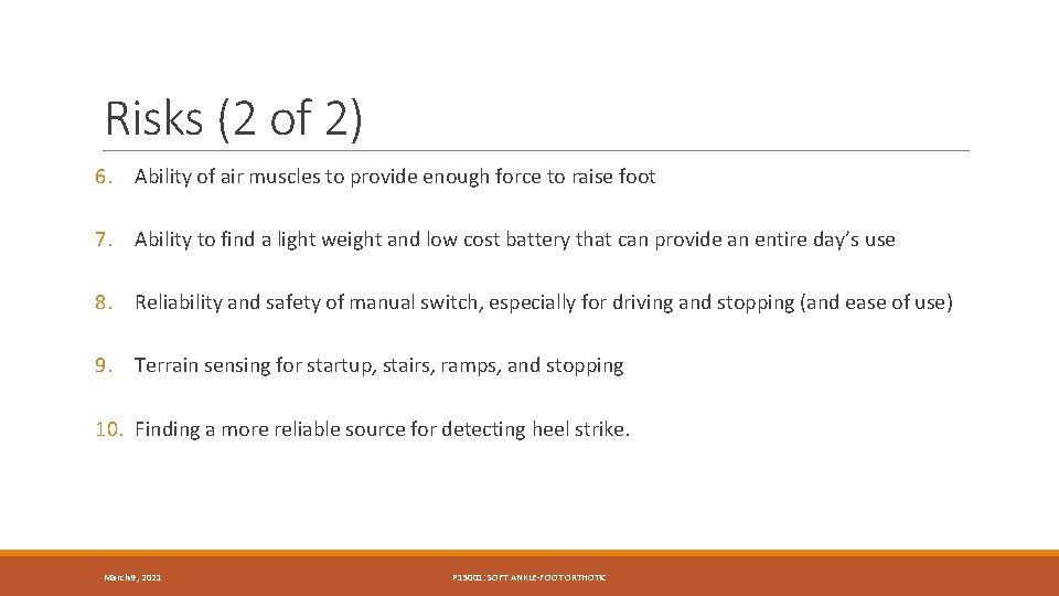 Risks (2 of 2) 6. Ability of air muscles to provide enough force to