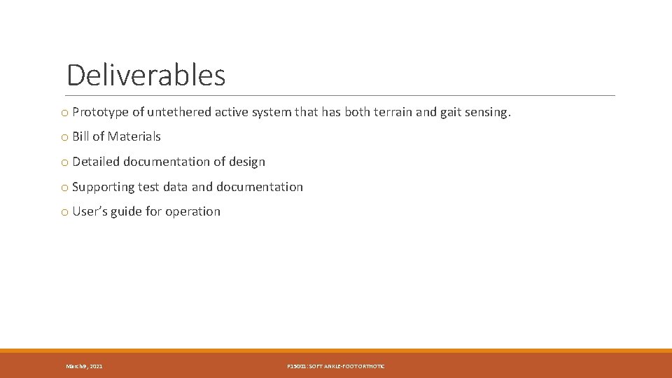 Deliverables o Prototype of untethered active system that has both terrain and gait sensing.