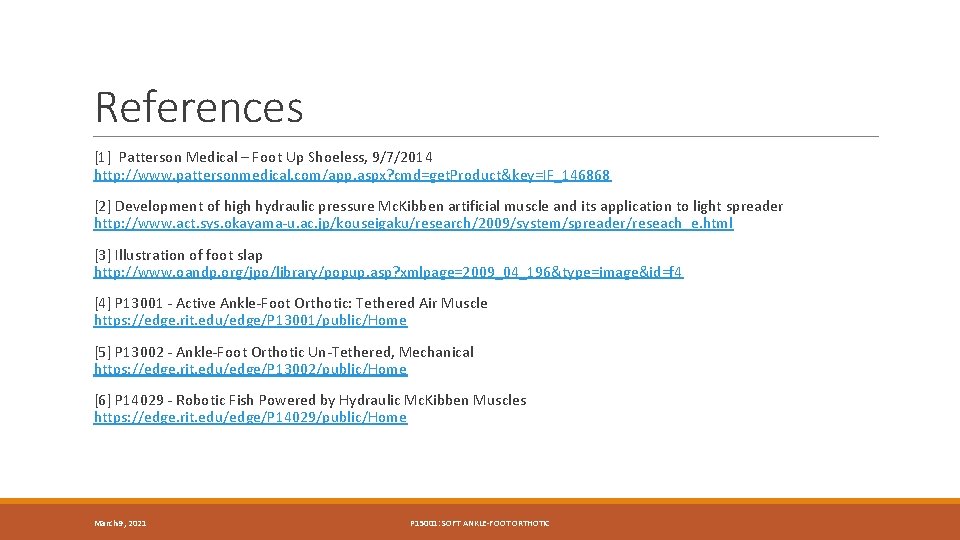 References [1] Patterson Medical – Foot Up Shoeless, 9/7/2014 http: //www. pattersonmedical. com/app. aspx?