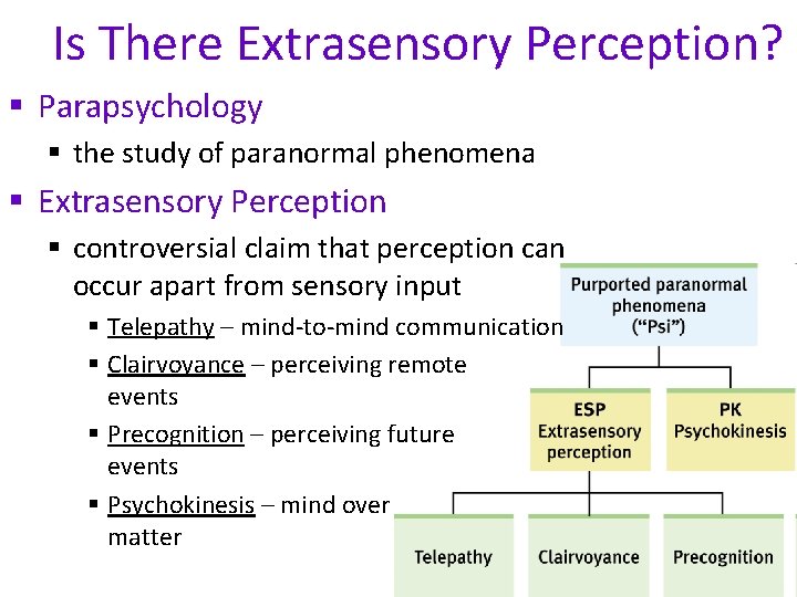 Is There Extrasensory Perception? § Parapsychology § the study of paranormal phenomena § Extrasensory