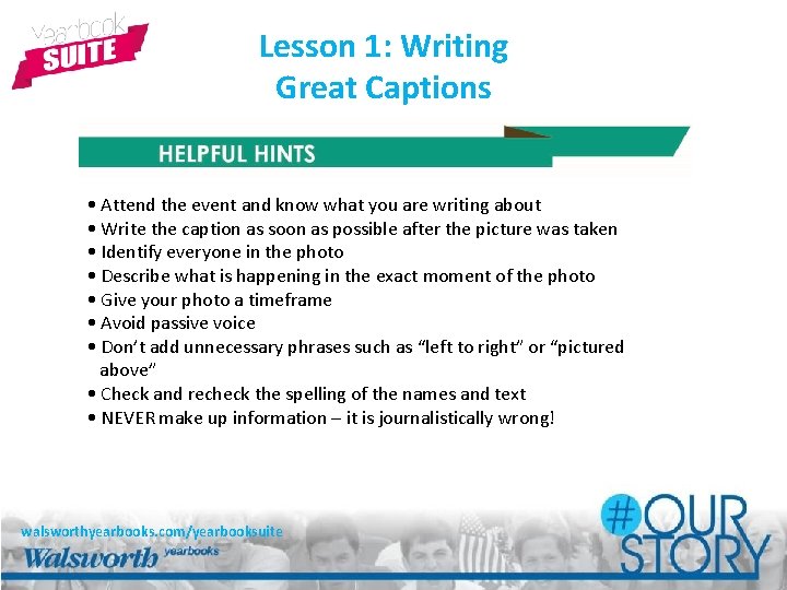 Lesson 1: Writing Great Captions • Attend the event and know what you are