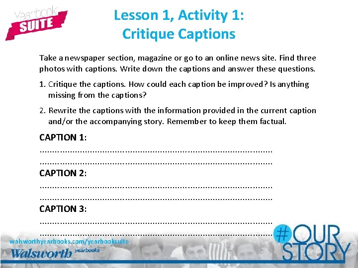 Lesson 1, Activity 1: Critique Captions Take a newspaper section, magazine or go to