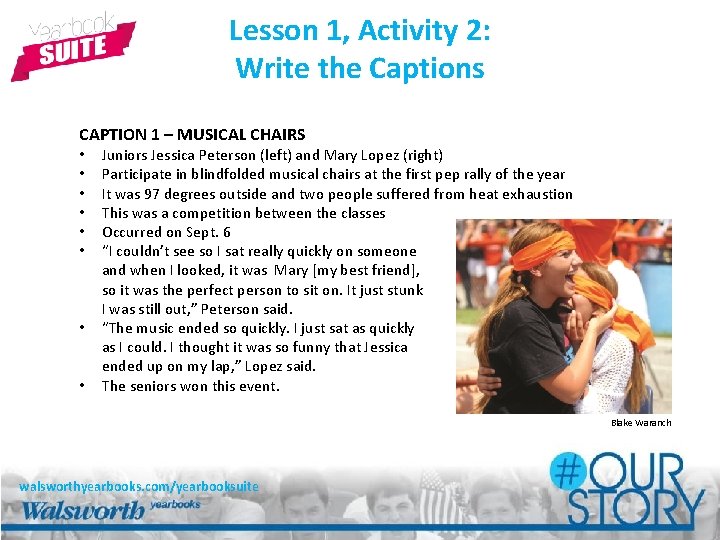 Lesson 1, Activity 2: Write the Captions CAPTION 1 – MUSICAL CHAIRS • •