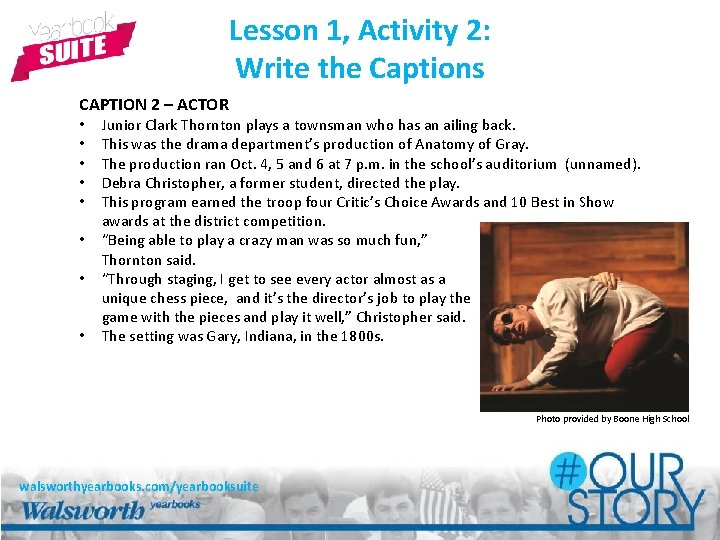 Lesson 1, Activity 2: Write the Captions CAPTION 2 – ACTOR • • Junior