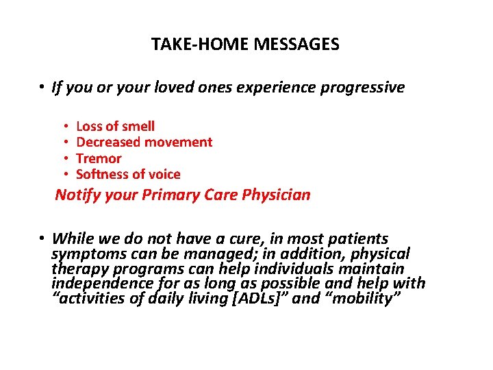 TAKE-HOME MESSAGES • If you or your loved ones experience progressive • • Loss TAKE-HOME MESSAGES • If you or your loved ones experience progressive • • Loss