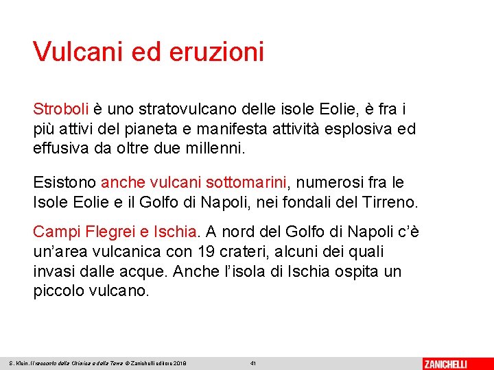 Vulcani ed eruzioni Stroboli è uno stratovulcano delle isole Eolie, è fra i più