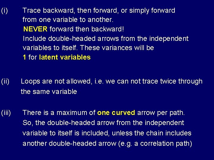 (i) Trace backward, then forward, or simply forward from one variable to another. NEVER