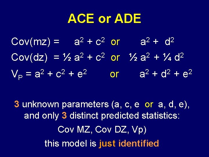 ACE or ADE Cov(mz) = a 2 + c 2 or a 2 +